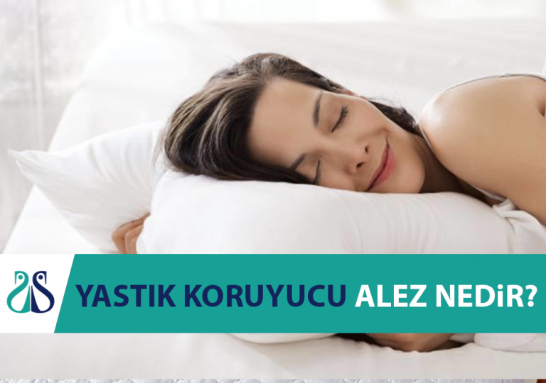 Yastık Koruyucu Alez Nedir? Neden İhtiyacınız Var? SUVAY